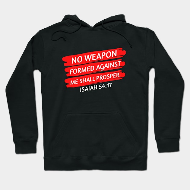 No Weapon Formed Against Me Shall Prosper | Christian Saying Hoodie by All Things Gospel